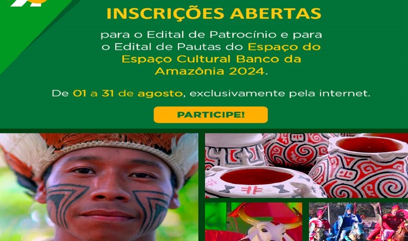 Banco da Amazônia abre inscrições para editais de Patrocínio e Pautas do Espaço Cultural em 2024