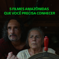 5 filmes amazônidas que você precisa conhecer