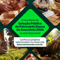 Desenvolvimento e cultura: Banco da Amazônia divulga resultado da Seleção Pública de Patrocínio 2026